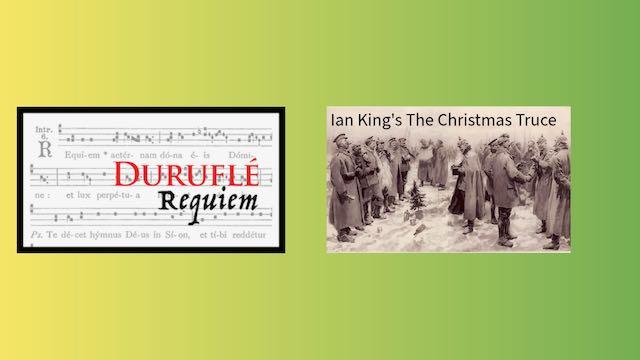 Duruflé’s Requiem, The Christmas Truce by Ian King Duruflé’s Requiem, The Christmas Truce by Ian King